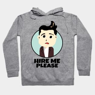 Hire Me Please Hoodie